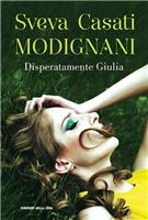 'Disperatamente Giulia'- Sveva C. Modignani 2015